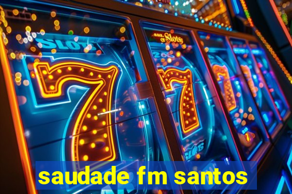 saudade fm santos